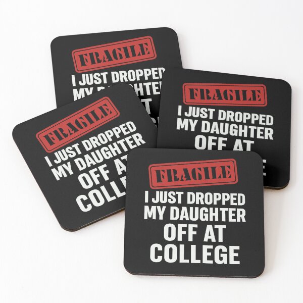 Item preview, Fragile Just Dropped My Daughter At College Drop Off Moms designed and sold by Gravly.