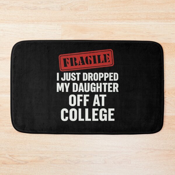Item preview, Fragile Just Dropped My Daughter At College Drop Off Moms designed and sold by Gravly.
