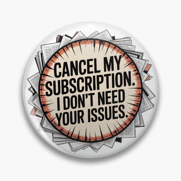 Item preview, Cancel my subscription. I don't need your issues. designed and sold by PhrasePalette.