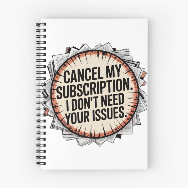 Item preview, Cancel my subscription. I don't need your issues. designed and sold by PhrasePalette.