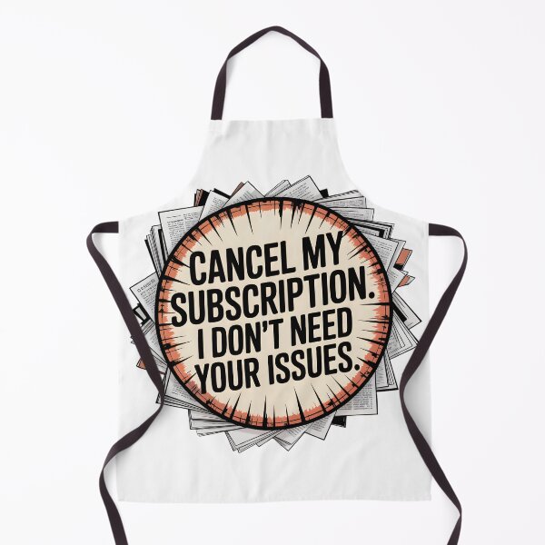 Item preview, Cancel my subscription. I don't need your issues. designed and sold by PhrasePalette.