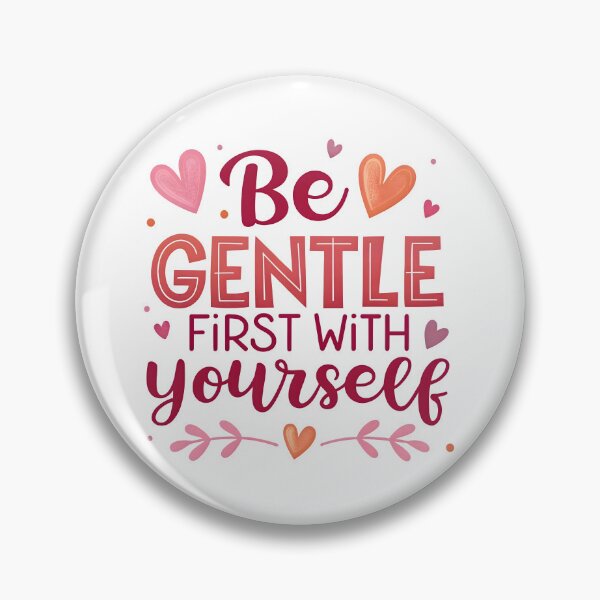 Item preview, Be gentle first with yourself designed and sold by nimmitrends.