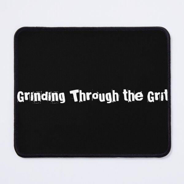 Item preview, Grinding Through the Grit designed and sold by Ninjacatoff.