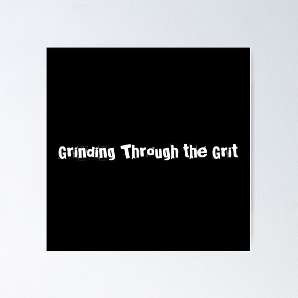 Item preview, Grinding Through the Grit designed and sold by Ninjacatoff.