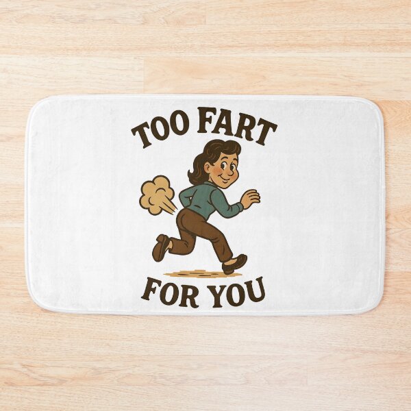 Item preview, Too Fart For You: girl version designed and sold by Green Seeker.