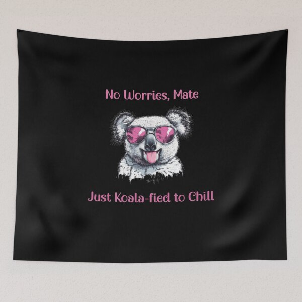 Item preview, No Worries Mate Funny Koala Chill Aussie Saying designed and sold by Maggiepeshop.