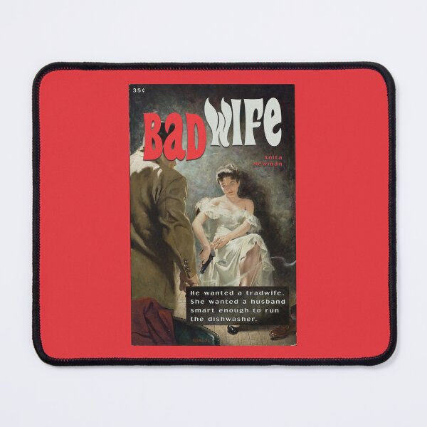 Item preview, BAD WIFE. He Wanted a Tradwife, She Wanted a Husband Smart Enough to Run the Dishwasher designed and sold by ModernPulp.