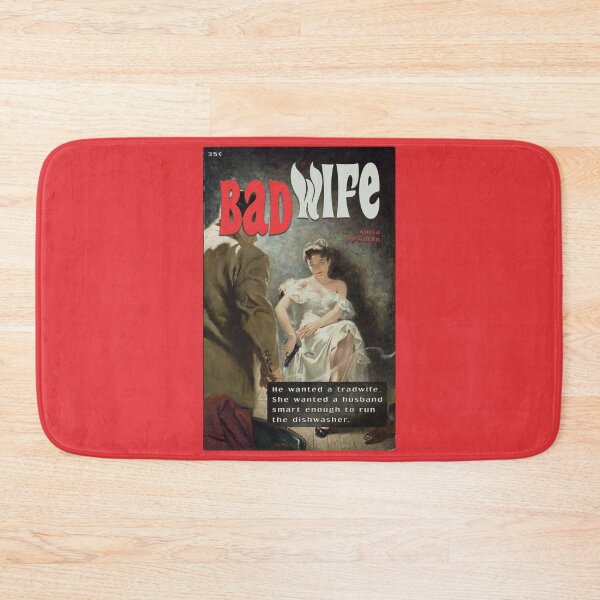 Item preview, BAD WIFE. He Wanted a Tradwife, She Wanted a Husband Smart Enough to Run the Dishwasher designed and sold by ModernPulp.