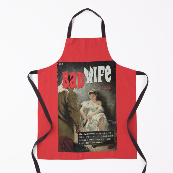 Item preview, BAD WIFE. He Wanted a Tradwife, She Wanted a Husband Smart Enough to Run the Dishwasher designed and sold by ModernPulp.