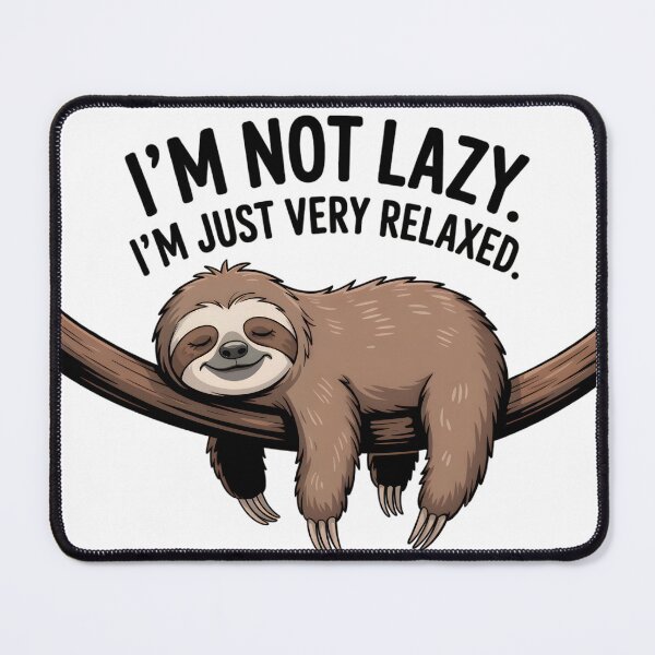 Item preview, I’m not lazy. I’m just very relaxed. designed and sold by PhrasePalette.