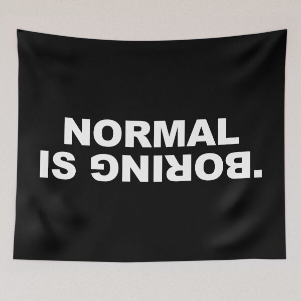 Item preview, Normal is boring designed and sold by CurlyDude.