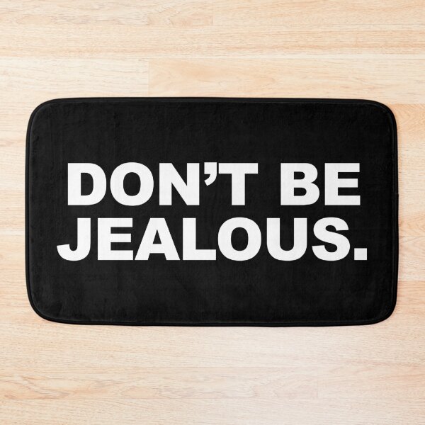 Item preview, Don’t be jealous designed and sold by CurlyDude.