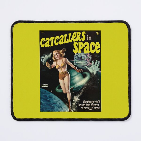 Item preview, CATCALLERS IN SPACE | She thought she'd be safe from creepers on the friggin' moon! designed and sold by ModernPulp.