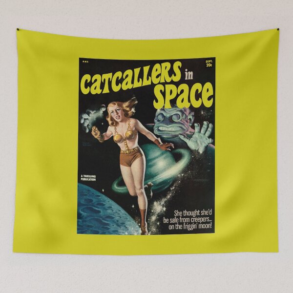 Item preview, CATCALLERS IN SPACE | She thought she'd be safe from creepers on the friggin' moon! designed and sold by ModernPulp.
