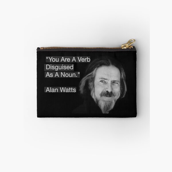 Item preview,  You Are A Verb Disguised As A Noun. -Alan Watts  designed and sold by stirlingalex.