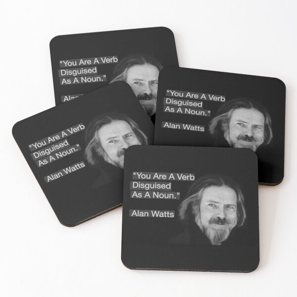 Item preview,  You Are A Verb Disguised As A Noun. -Alan Watts  designed and sold by stirlingalex.