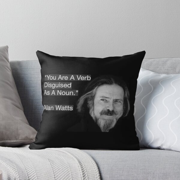 Item preview,  You Are A Verb Disguised As A Noun. -Alan Watts  designed and sold by stirlingalex.