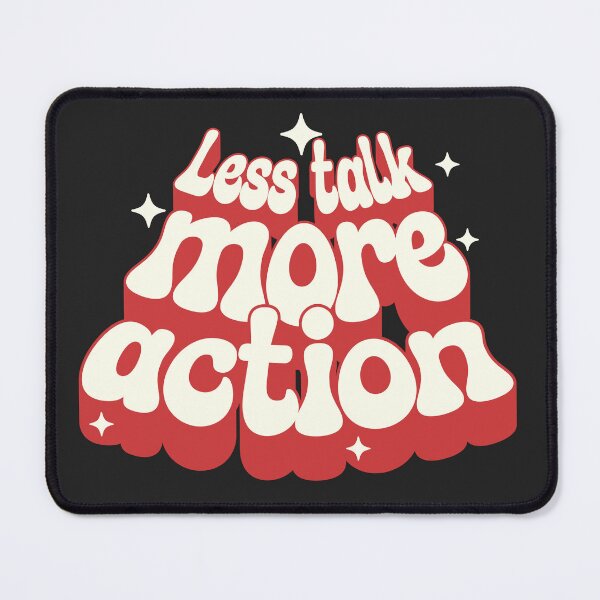 Item preview, Less Talk More Action designed and sold by StellarBees.