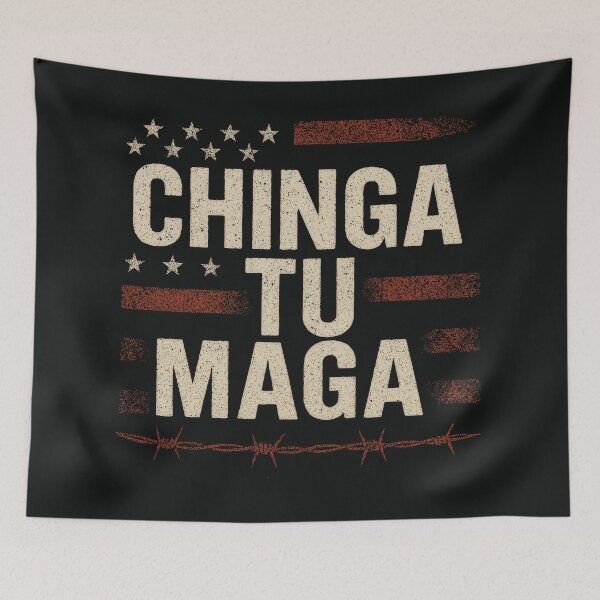Item preview, Chinga Tu MAGA Political Protest Design designed and sold by DynamiteGrAphIcsArt.
