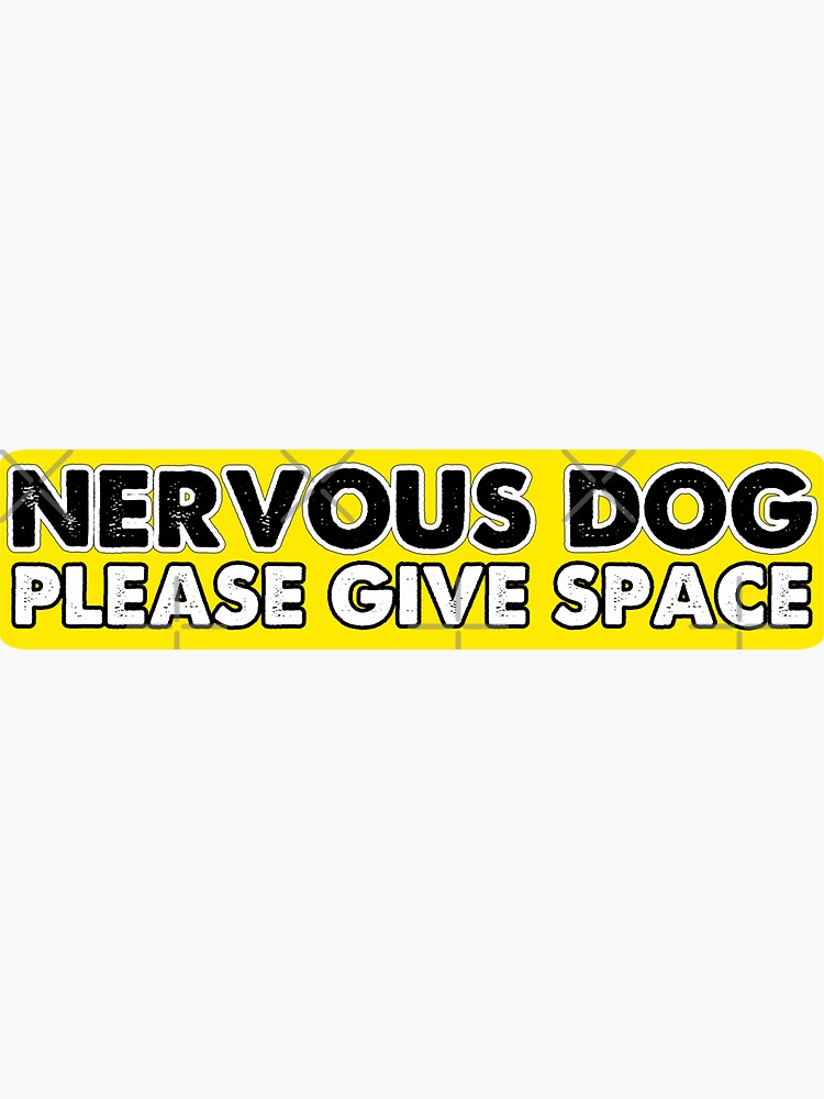 "Nervous Dog Please Give Space" Sticker for Sale by 2woofs1meow