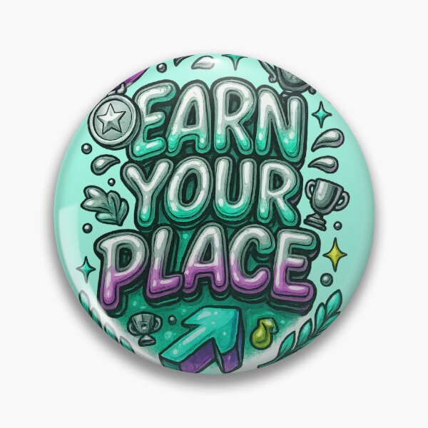 Item preview, EARN YOUR PLACE – Chrome Liquid Motivational Design designed and sold by RedHow.