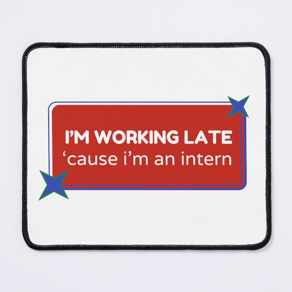 Item preview, Intern, I'm working late designed and sold by MajorTomislav.