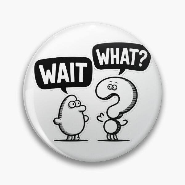 Item preview, Wait what designed and sold by WAISLYV.