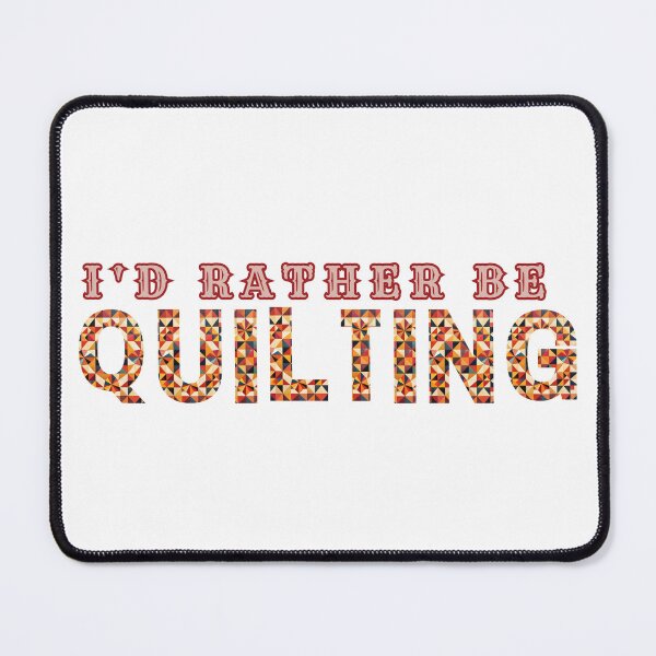 Item preview, I'd Rather Be Quilting - Quilting Lover - Funny Quilter designed and sold by Wiss2Arts.