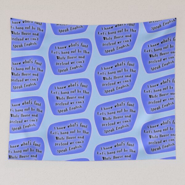 Item preview, I know what's fun! Let's hang out by the White House blue designed and sold by mntimg.