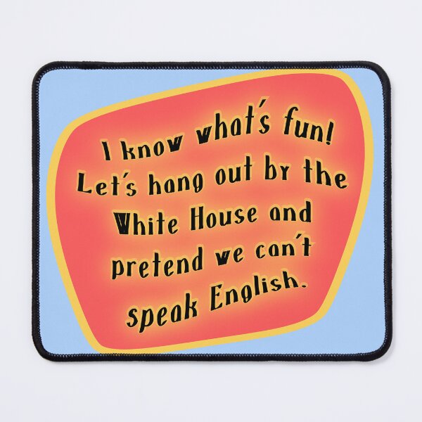 Item preview, I know what's fun! Let's hang out by the White House red designed and sold by mntimg.
