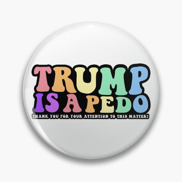 Item preview, Trump Is A Pedo designed and sold by Metro Bionic.