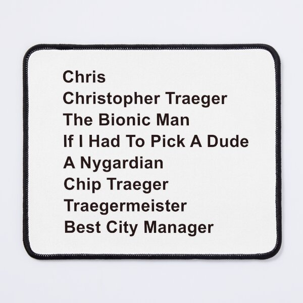 Item preview, Chris Traeger Aliases – Parks and Recreation Funny Quote Design designed and sold by from here 2 mars.