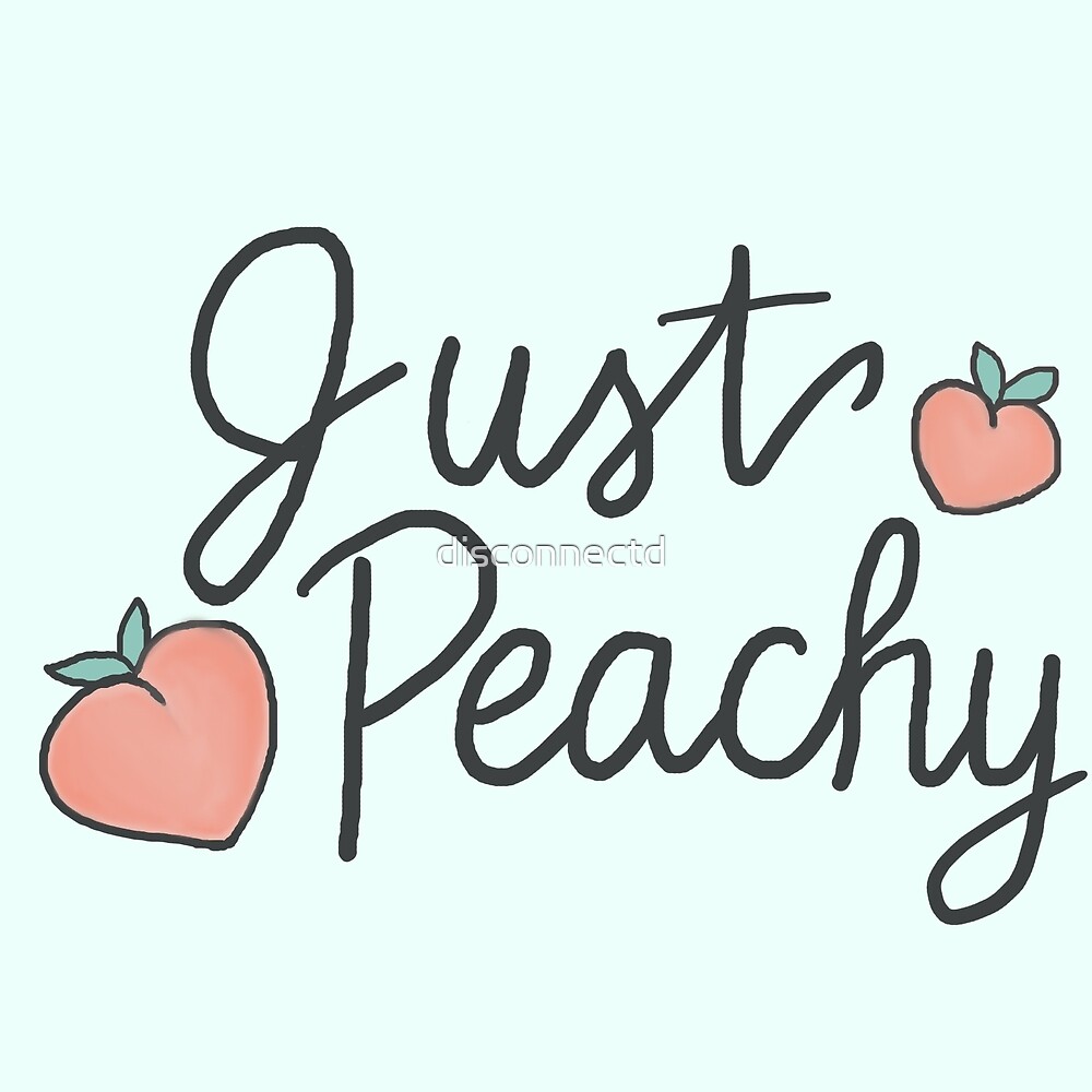 "just Peachyy" By Disconnectd | Redbubble