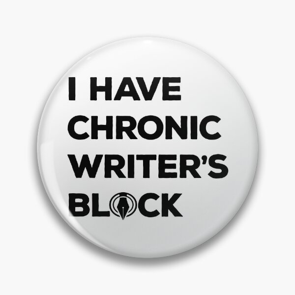 Item preview, I Have Chronic Writer's Block Logo designed and sold by My Hideaway Club.