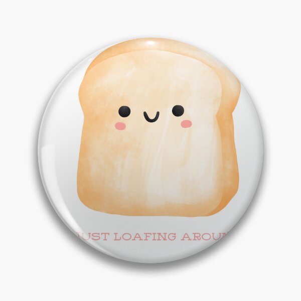 Item preview, Just Loafing Around – Cute Bread Pun Design designed and sold by Geafixy.