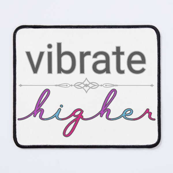 Item preview, Vibrate Higher Manifestation Quote Design designed and sold by FeminineFlex.