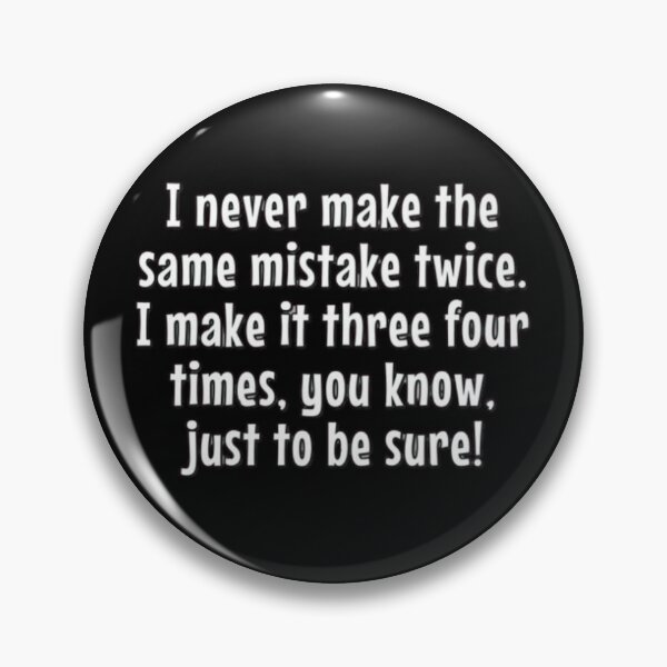 Item preview, I never make the same mistake twice  designed and sold by FQFUNNYQUOTES.