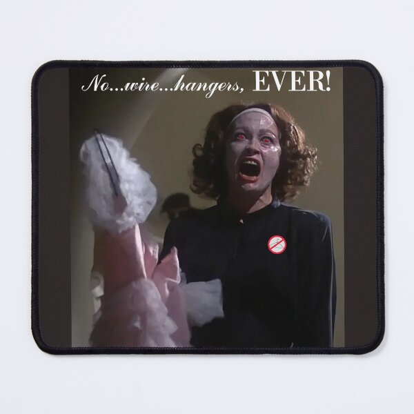 Item preview, No Wire Hangers Ever - Faye Dunaway as Joan Crawford - Mommie Dearest designed and sold by litmusician.
