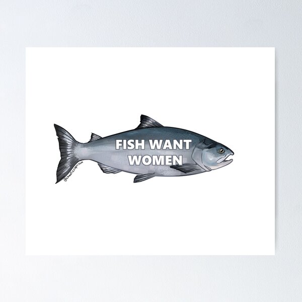 Item preview, fish want women designed and sold by chaoticcaprisun.