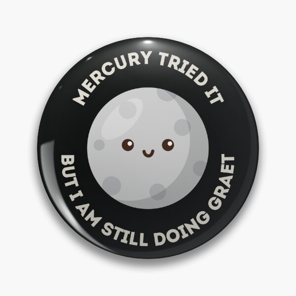 Item preview, Mercury Tried It, But I’m Still Doing GRAET designed and sold by CosmicCutouts.