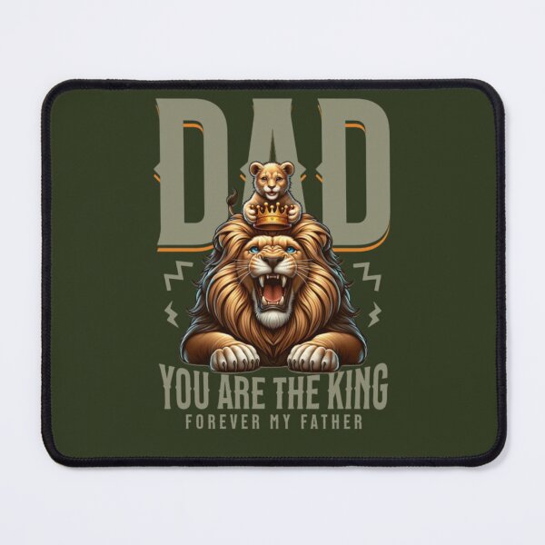 Item preview, Dad You Are The King - Forever My Father designed and sold by 1st Choice Design.