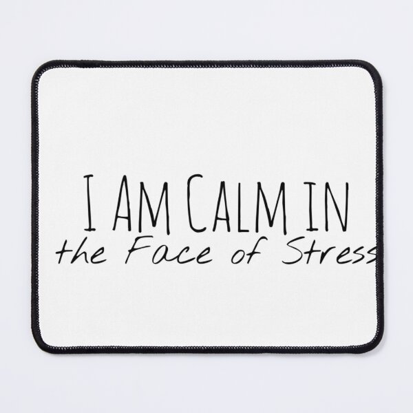 Item preview, I Am Calm in the Face of Stress – Mindfulness Affirmation Design designed and sold by Camila Ardila.