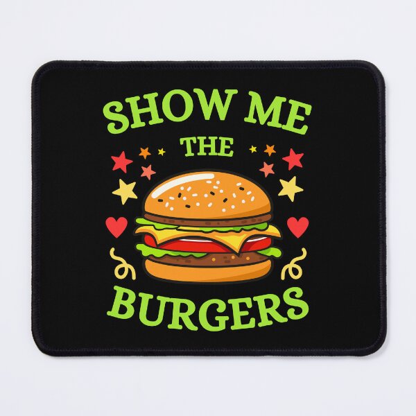 Item preview, Show Me the Burgers, Hamburger Cheeseburger Lover, Foodie designed and sold by tumbleweedphoto.