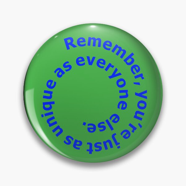 Item preview, Remember you're just as unique as everyone else green designed and sold by mntimg.