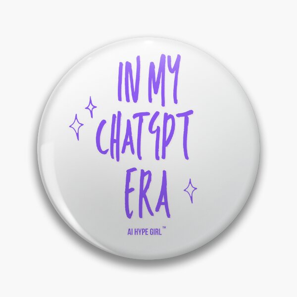 Item preview, In My ChatGPT Era – Funny AI Parody Design | AI Hype Girl™ designed and sold by aihypegirl.