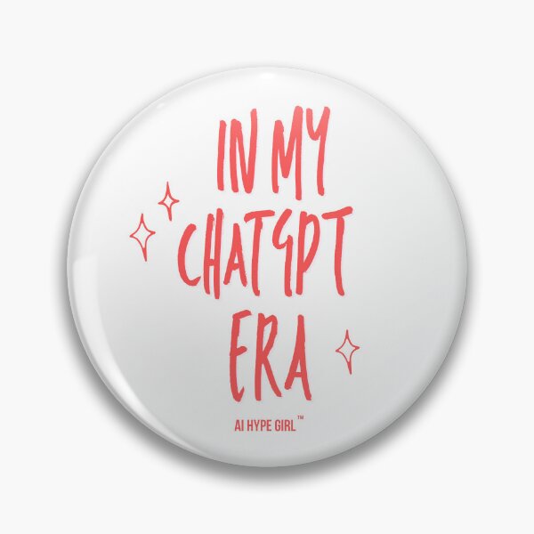 Item preview, In My ChatGPT Era – Funny AI Parody Design | AI Hype Girl™ designed and sold by aihypegirl.
