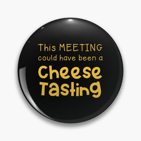 Item preview, This meeting could have been a cheese tasting designed and sold by jazzydevil.