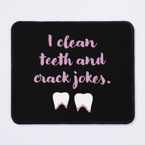 Item preview, I Clean Teeth and Crack Jokes - Dental Assistant Design designed and sold by jazzydevil.