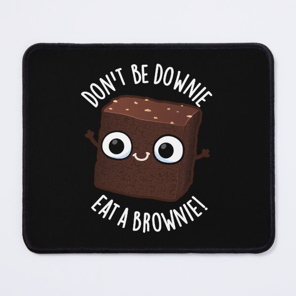 Item preview, Don't Be Downie Eat A Brownie Positive Food Pun (Dark BG) designed and sold by punnybone.