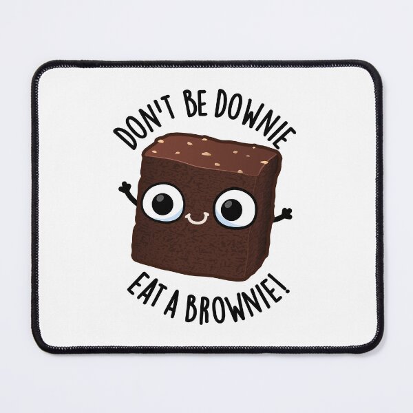 Item preview, Don't Be Downie Eat A Brownie Positive Food Pun  designed and sold by punnybone.